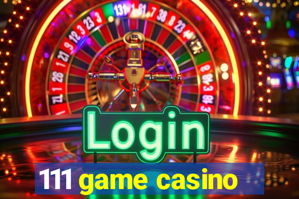 111 game casino